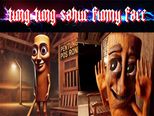 Play Tung Tung Sahur Funny Face
